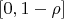 $\left[0,1-\rho\right]$