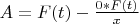 $A=F(t)-\frac{0*F(t)}{x}$
