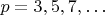 $ p = 3, 5, 7, \ldots $