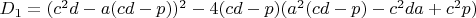 $D_1=(c^2d-a(cd-p))^2-4(cd-p)(a^2(cd-p)-c^2da+c^2p)$