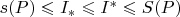 $s(P) \leqslant I_{*} \leqslant I^{*} \leqslant S(P)$
