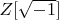 $Z[\sqrt{-1}]$