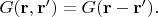 $G(\mathbf{r,r'})=G(\mathbf{r}-\mathbf{r}').$ $G(\mathbf{r,r'})=G(\mathbf{r}-\mathbf{r}').$