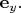 $\mathbf{e}_y.$