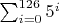 $\sum_{i = 0}^{126} 5^i$