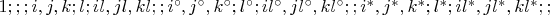 $1;;; i, j, k; l; il, jl,kl;; i^{\circ}, j^{\circ}, k^{\circ};l^{\circ}; il^{\circ}, jl^{\circ}, kl^{\circ} ;; i^{\ast}, j^{\ast} , k^{\ast} ; l^{\ast}; il^{\ast} , jl^{\ast} ,kl^{\ast};; $