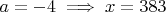 $a=-4 \implies x=383$