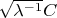 $\sqrt{\lambda^{-1}}C$