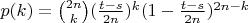 $p(k)=\binom{2n}{k}(\frac{t-s}{2n})^k(1-\frac{t-s}{2n})^{2n-k}$
