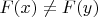 $F(x)\neq F(y)$