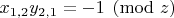 $x_{1,2} y_{2,1}=-1\pmod z$