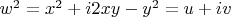 $w^2 = x^2 + i2xy - y^2 = u + iv$