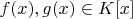 $f(x),g(x)\in K[x]$