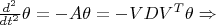 $\frac{d^2}{dt^2} \theta=-A \theta = -V D V^T \theta \Rightarrow$