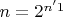 $n=2^{n&minus;1}$