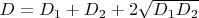 $D=D_1+D_2+2\sqrt{D_1D_2}$