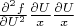 $\frac{\partial^2{f}}{\partial U^2}\frac{\partial{U}}{\parcial x}\frac{\partial{U}}{\parcial x}$