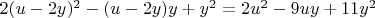 $2(u - 2y)^2 - (u - 2y)y + y^2 = 2u^2 - 9uy + 11y^2$