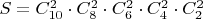 $S=C_{10}^2 \cdot C_8^2 \cdot C_6^2 \cdot C_4^2 \cdot C_2^2$