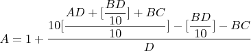 $A=1+\dfrac{10[\dfrac{AD+[\dfrac{BD}{10}]+ BC}{10}]-[\dfrac{BD}{10}]-BC}{D}$