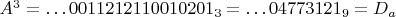 $A^3=\dots 0011212110010201_3=\dots 04773121_9=D_a$