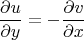 $${\frac {\partial u}{\partial y}}=-{\frac {\partial v}{\partial x}$$