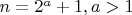 $n=2^a+1,a>1$