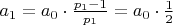 $a_1=a_0\cdot \frac{p_1-1}{p_1}=a_0\cdot \frac 1 2$