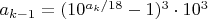 $a_{k-1}=(10^{a_k/18}-1)^3\cdot 10^3$