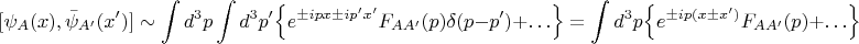 $$[\psi_A(x),\bar{\psi}_{A'}(x')]\sim\int d^3p\int d^3p'\Bigl\{e^{\pm ipx\pm ip'x'}F_{AA'}(p)\delta(p-p')+\ldots\Bigr\}=\int d^3p\Bigl\{e^{\pm ip(x\pm x')}F_{AA'}(p)+\ldots\Bigr\}$$