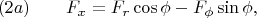 $$
(2a) \qquad
F_x = F_r \cos \phi  - F_{\phi} \sin \phi ,
$$