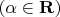 $(\alpha \in \mathbf{R})$