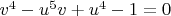 $v^4-u^5v+u^4-1=0$ $v^4-u^5v+u^4-1=0$