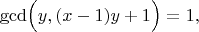 $$\gcd\Bigl(y,(x-1)y+1\Bigr)=1,$$