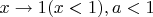 $x\to 1(x<1),a<1$ $x\to 1(x<1),a<1$