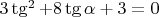 $3\tg^2\alha+8\tg\alpha+3=0$