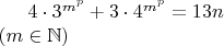 $4\cdot 3^{m^p}+3\cdot 4^{m^p}=13n\\ (m\in\mathbb N)$