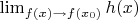 $\lim_{f(x)\to f(x_0)}h(x)$