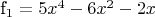 f_1 = 5x^4 - 6x^2 - 2x f_1 = 5x^4 - 6x^2 - 2x