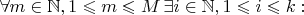 $\forall{m}\in\mathbb{N},1\leqslant m\leqslant M\,\exists i\in\mathbb{N},1\leqslant i\leqslant k:$