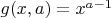 $g(x,a)= x^{a-1}$