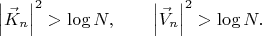 $$
\left| \vec{K}_{n} \right|^2 > \log N,
\qquad
\left| \vec{V}_{n} \right|^2 > \log N.
$$