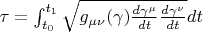 $\tau = \int_{t_0}^{t_1} \sqrt{g_{\mu\nu}(\gamma)\frac{d\gamma^\mu}{dt}\frac{d\gamma^\nu}{dt}} dt$