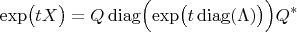 $$\exp\bigl(tX\bigr)=Q\operatorname{diag}\Bigl(\exp\bigl(t\operatorname{diag}(\Lambda)\bigr)\Bigr)Q^*$$