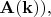 $\mathbf{A}(\mathbf{k})),$