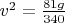 $v^2=\frac{81g}{340}$