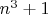 $n^3+1$