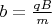 $b = \frac {qB}{m}$