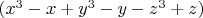 $(x^3-x+y^3-y-z^3+z)$