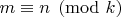$m\equiv n\pmod{k}$